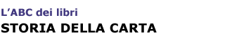 Storia della carta dei libri antichi libri rari e libri vecchi